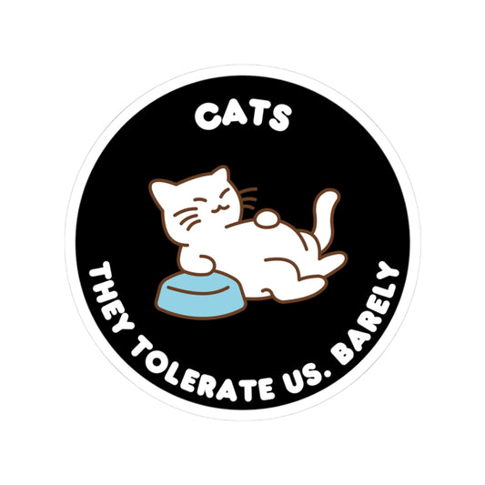 Cats They Torerate Us - Kiss-Cut Stickers